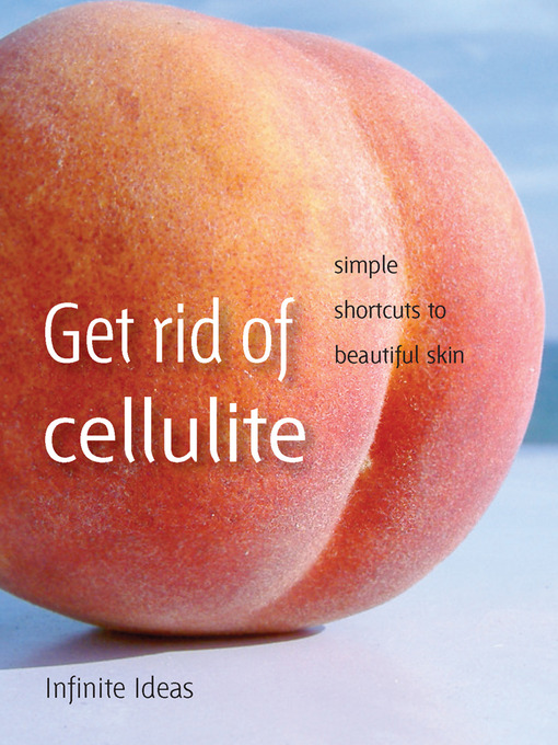 Title details for Get Rid of Cellulite by Infinite Ideas - Available